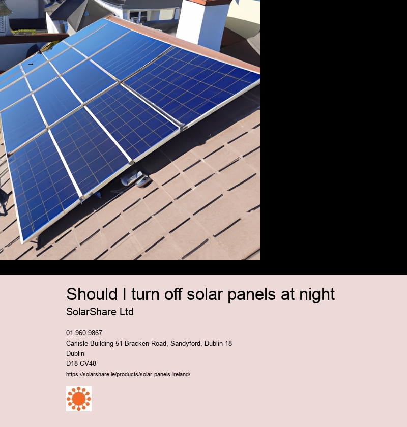 Should I turn off solar panels at night