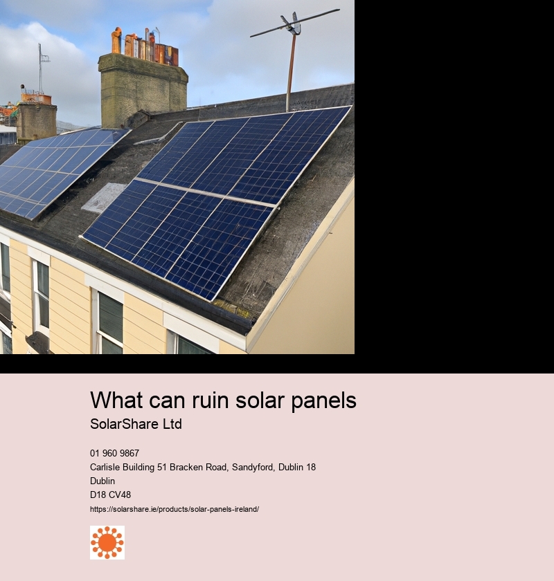 What can ruin solar panels