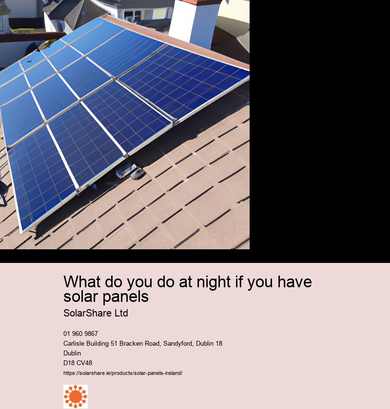 What do you do at night if you have solar panels